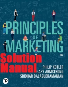 Solution Manual Principles of Marketing 19th Edition Philip Kotler Gary Armstrong