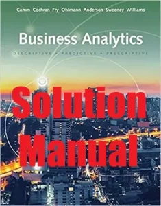 Solution Manual Business Analytics 3rd Edition Jeffrey Camm James Cochran