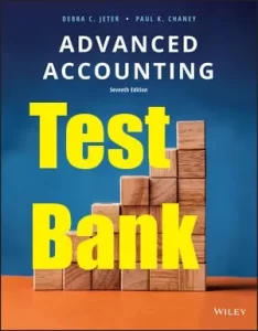 Debra Jeter Paul Chaney Advanced Accounting 7th Edition Test Bank