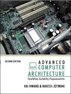 Advanced Computer Architecture 2nd edition Kai Hwang, Naresh Jotwani