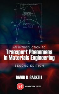 An Introduction to Transport Phenomena in Materials Engineering 2nd edition David Gaskell