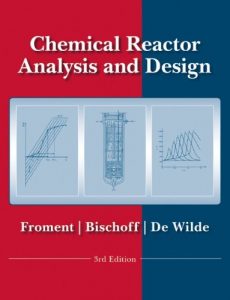 Chemical Reactor Analysis and Design 3rd edition Gilbert Froment and Kenneth Bischoff