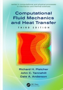 Computational Fluid Mechanics and Heat Transfer 3rd edition Richard Pletcher & John Tannehill & Dale Anderson-763pd72mb