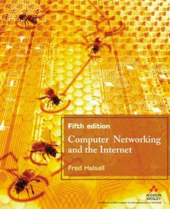Computer Networking and the Internet Fred Halsall