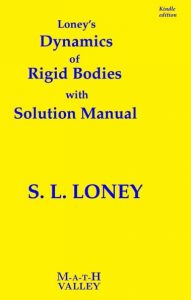 Dynamics of a Rigid Bodies with Solution Manual - Loney