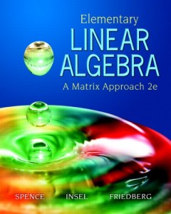 Elementary Linear Algebra - A Matrix Approach 2nd Ed - Lawrence E. Spence, Arnold J. Insel, Stephen H. Friedberg - 640dj12mb