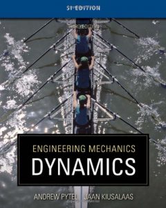 Engineering Mechanics: Dynamics 3rd SI edition Andrew Pytel, Jaan Kiusalaas