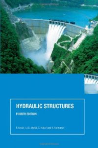 Hydraulic Structures, Fourth Edition - P. Novak, A.I.B. Moffat, C. Nalluri, R. Narayanan - 736pd6mb