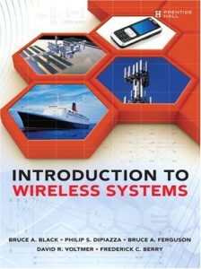 Introduction to Wireless Systems Bruce Black and Philip DiPiazza