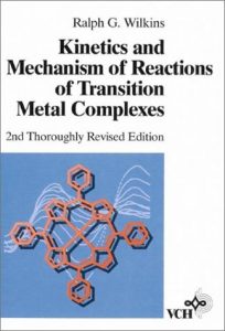Kinetics and Mechanism of Reactions of Transition Metal Complexes - Ralph Wilkins