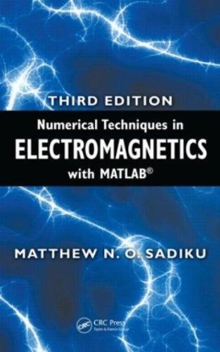 Matthew Sadiku Numerical Techniques in Electromagnetics with MATLAB Download