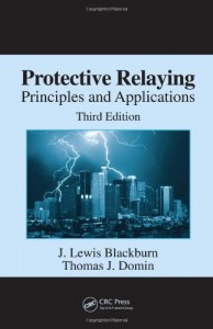 Protective Relaying, Principles and Applications 3rd ed - J. Lewis Blackburn, Thomas J. Domin - 638pd10mb