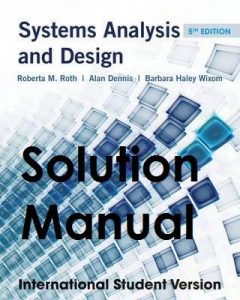 Solution Manual for Systems Analysis and Design 5th Edition International Student Version Roberta Roth, Alan Dennis