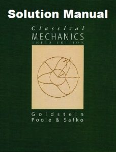 Solution Manual for Classical Mechanics 3rd Edition Herbert Goldstein, Charles Poole