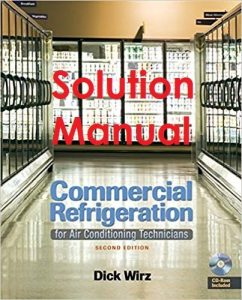 Solution Manual for Commercial Refrigeration – Dick Wirz