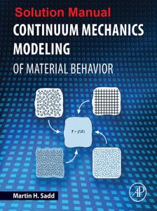Solution Manual for Continuum Mechanics Modeling of Material Behavior - Martin Sadd