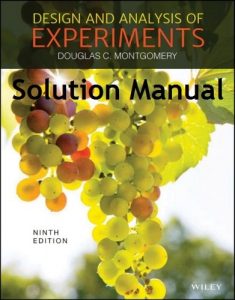 Solutions Manual for Design and Analysis of Experiments 9th edition Douglas Montgomery