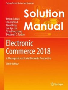 Solution Manual Electronic Commerce 2018 Efraim Turban, Jon Outland