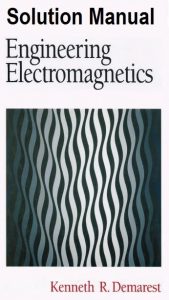 Solution Manual Engineering Electromagnetics - Kenneth Demarest