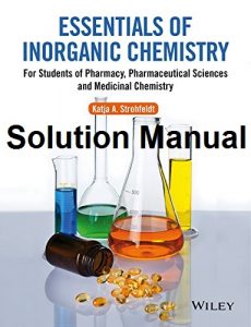 Solution Manual for Essentials of Inorganic Chemistry - Katja Strohfeldt