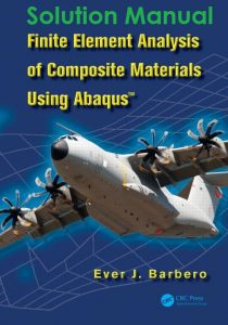 Solution Manual Finite Element Analysis of Composite Materials using Abaqus Ever Barbero