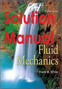 Solution Manual for Fluid Mechanics 8th edition Frank White