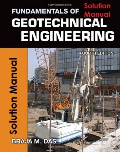 Solution Manual Fundamentals of Geotechnical Engineering 4th edition Braja Das