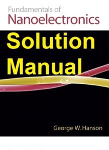 Solution Manual Fundamentals of Nanoelectronics George Hanson