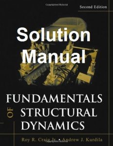 Solution Manual Fundamentals of Structural Dynamics 2nd edition Roy Craig and Andrew Kurdila
