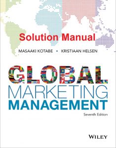 Solution Manual for Global Marketing Management - Masaaki Kotabe, Kristiaan Helsen
