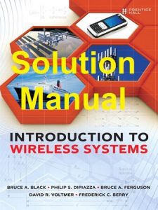 Solution Manual Introduction to Wireless Systems Bruce Black and Philip DiPiazza