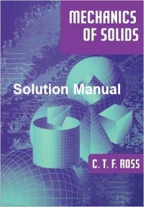 Solution Manual for Mechanics of Solids - Carl Ross
