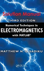 Solution Manual Numerical Techniques in Electromagnetics with MATLAB 3rd edition Matthew Sadiku