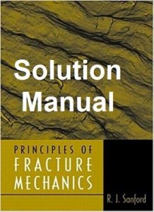 Solution Manual Principles of Fracture Mechanics Sanford