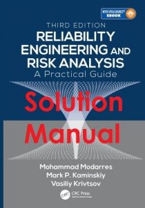 Solution Manual Reliability Engineering and Risk Analysis 3rd edition Mohammad Modarres, Mark Kaminskiy