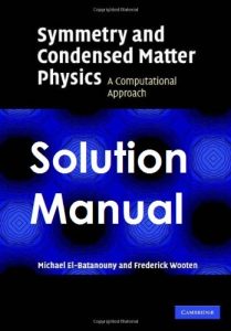 Solution Manual Symmetry and Condensed Matter Physics Michael El-Batanouny, Frederick Wooten