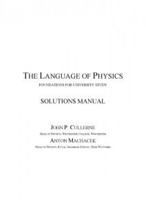 Solution Manual for The Language of Physics, A Foundation for University Study-John P. Cullerne, Anton Machacek-44pd0.5mb