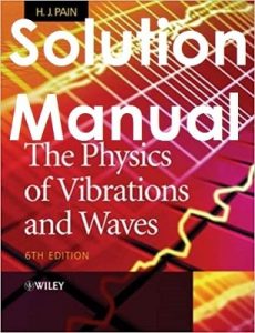 Solution Manual The Physics of Vibrations and Waves Pain