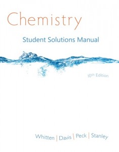 Student Solutions Manual for Chemistry 10th ed - Kenneth W. Whitten, Raymond E. Davis, Larry Peck, George G. Stanley 451pd4mb