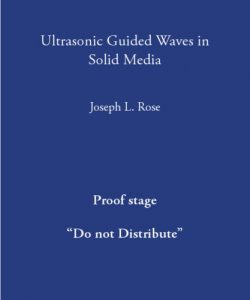 Ultrasonic Guided Waves in Solid Media - Joseph Rose